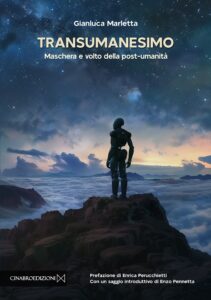 Transhumanisme.  L'idéologie (cauchemarre) de la post-humanité – Le blog de Cristiano Puglisi